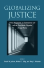 Globalizing Justice : Critical Perspectives on Transnational Law and the Cross-Border Migration of Legal Norms - eBook