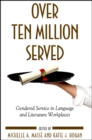 Over Ten Million Served : Gendered Service in Language and Literature Workplaces - eBook