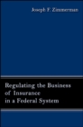 Regulating the Business of Insurance in a Federal System - eBook
