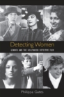 Detecting Women : Gender and the Hollywood Detective Film - eBook