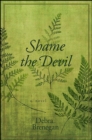 Shame the Devil : A Novel - eBook
