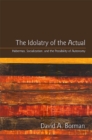 The Idolatry of the Actual : Habermas, Socialization, and the Possibility of Autonomy - eBook