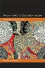 Nagai Kafu's Occidentalism : Defining the Japanese Self - eBook