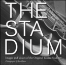 The Stadium : Images and Voices of the Original Yankee Stadium - eBook