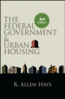 The Federal Government and Urban Housing, Third Edition - eBook