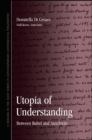 Utopia of Understanding : Between Babel and Auschwitz - eBook