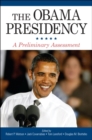 The Obama Presidency : A Preliminary Assessment - eBook