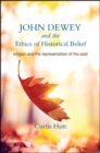 John Dewey and the Ethics of Historical Belief : Religion and the Representation of the Past - eBook