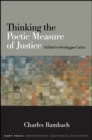 Thinking the Poetic Measure of Justice : Holderlin-Heidegger-Celan - eBook