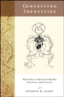 Conceiving Identities : Maternity in Medieval Muslim Discourse and Practice - eBook