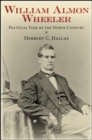 William Almon Wheeler : Political Star of the North Country - eBook
