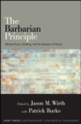 The Barbarian Principle : Merleau-Ponty, Schelling, and the Question of Nature - eBook