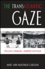 The Transatlantic Gaze : Italian Cinema, American Film - eBook