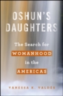 Oshun's Daughters : The Search for Womanhood in the Americas - eBook