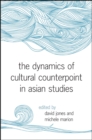 The Dynamics of Cultural Counterpoint in Asian Studies - eBook