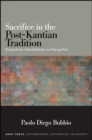 Sacrifice in the Post-Kantian Tradition : Perspectivism, Intersubjectivity, and Recognition - eBook