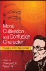 Moral Cultivation and Confucian Character : Engaging Joel J. Kupperman - eBook