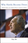 Why Hawks Become Doves : Shimon Peres and Foreign Policy Change in Israel - eBook