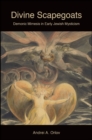 Divine Scapegoats : Demonic Mimesis in Early Jewish Mysticism - eBook