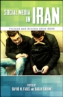 Social Media in Iran : Politics and Society after 2009 - eBook