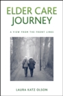 Elder Care Journey : A View from the Front Lines - eBook