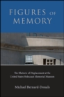 Figures of Memory : The Rhetoric of Displacement at the United States Holocaust Memorial Museum - eBook