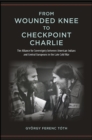 From Wounded Knee to Checkpoint Charlie : The Alliance for Sovereignty between American Indians and Central Europeans in the Late Cold War - eBook