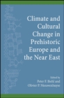 Climate and Cultural Change in Prehistoric Europe and the Near East - eBook