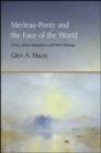 Merleau-Ponty and the Face of the World : Silence, Ethics, Imagination, and Poetic Ontology - eBook