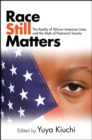 Race Still Matters : The Reality of African American Lives and the Myth of Postracial Society - eBook