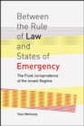 Between the Rule of Law and States of Emergency : The Fluid Jurisprudence of the Israeli Regime - eBook