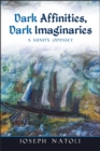 Dark Affinities, Dark Imaginaries : A Mind's Odyssey - eBook
