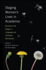 Staging Women's Lives in Academia : Gendered Life Stages in Language and Literature Workplaces - eBook