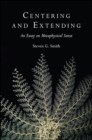 Centering and Extending : An Essay on Metaphysical Sense - eBook
