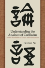 Understanding the Analects of Confucius : A New Translation of Lunyu with Annotations - Book