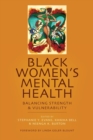 Black Women's Mental Health : Balancing Strength and Vulnerability - Book