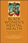 Black Women's Mental Health : Balancing Strength and Vulnerability - eBook