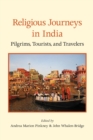 Religious Journeys in India : Pilgrims, Tourists, and Travelers - Book