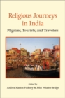 Religious Journeys in India : Pilgrims, Tourists, and Travelers - eBook