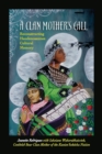 A Clan Mother's Call : Reconstructing Haudenosaunee Cultural Memory - Book