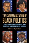 The Caribbeanization of Black Politics : Race, Group Consciousness, and Political Participation in America - eBook
