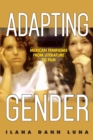 Adapting Gender : Mexican Feminisms from Literature to Film - Book