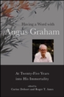 Having a Word with Angus Graham : At Twenty-Five Years into His Immortality - eBook