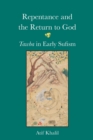 Repentance and the Return to God : Tawba in Early Sufism - Book