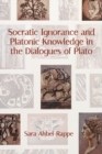 Socratic Ignorance and Platonic Knowledge in the Dialogues of Plato - Book