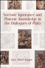 Socratic Ignorance and Platonic Knowledge in the Dialogues of Plato - eBook