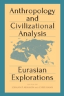 Anthropology and Civilizational Analysis : Eurasian Explorations - Book