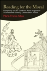 Reading for the Moral : Exemplarity and the Confucian Moral Imagination in Seventeenth-Century Chinese Short Fiction - eBook