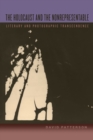 The Holocaust and the Nonrepresentable : Literary and Photographic Transcendence - Book