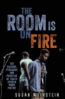 The Room Is on Fire : The History, Pedagogy, and Practice of Youth Spoken Word Poetry - Book